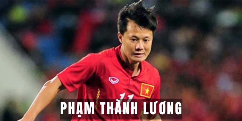 Top 10 cầu thủ bóng đá Việt Nam Phạm Thành Lương