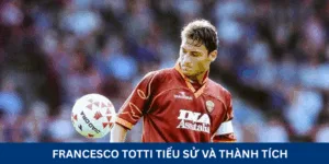 Tiểu sử Francesco Totti