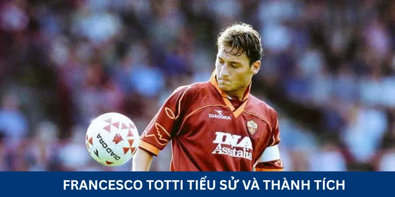 Tiểu sử Francesco Totti