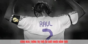 Raul-Gonzalez cùng CLB Real thống trị trời Âu