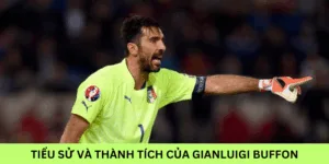 TIỂU SỬ VÀ THÀNH TÍCH CỦA Gianluigi Buffon